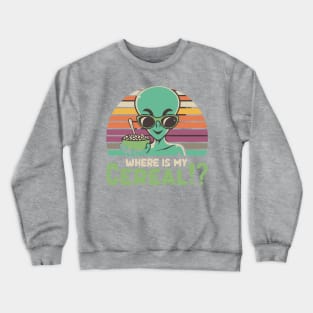 Alien Where's my Cereal Funny - Retro Vintage Breakfast Cartoon Gift Crewneck Sweatshirt